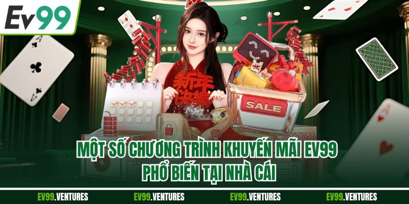 Một số chương trình khuyến mãi EV99 phổ biến tại nhà cái